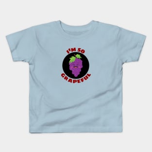 I'm So Grapeful | Grape Pun Kids T-Shirt